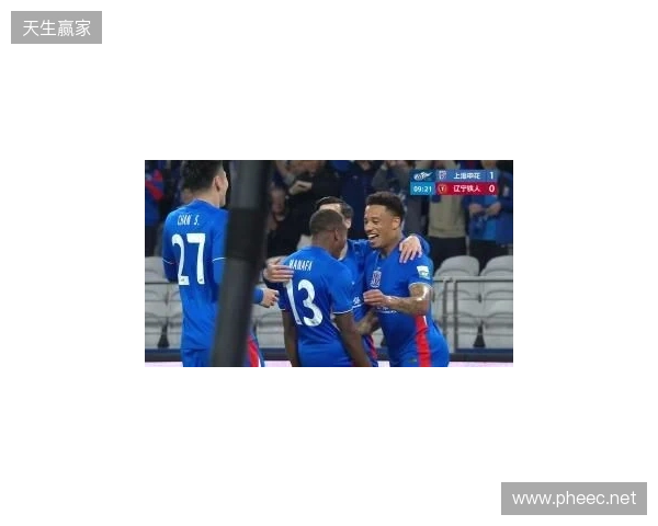 半场-拉唐双响金顺凯建功盖伊中柱 上海申花3-0领先辽宁铁人